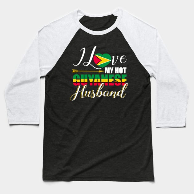 I Love My Hot Guyanese Husband T-Shirt Guyana Lover Baseball T-Shirt by blimbercornbread